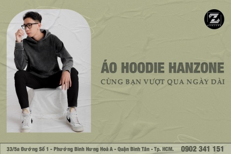 ÁO HOODIE HANZONE CÙNG BẠN VƯỢT QUA NGÀY DÀI